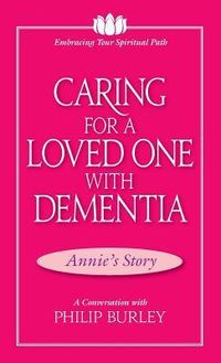 Produktbild: Caring for a Loved One with Dementia: A Conversation with Philip Burley