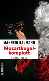 Bild vom Artikel Mozartkugelkomplott vom Autor Manfred Baumann