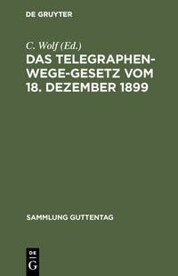 Produktbild: Das Telegraphenwege-Gesetz vom 18. Dezember 1899