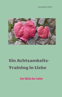 Produktbild: Ein Achtsamkeitstraining in Liebe