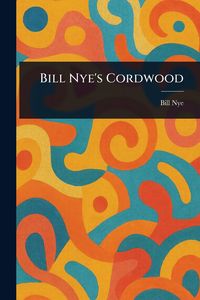 Produktbild: Bill Nye's Cordwood