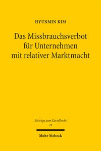 Produktbild: Das Missbrauchsverbot f&uuml;r Unternehmen mit relativer Marktmacht