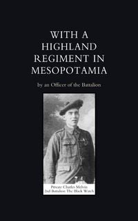 Produktbild: With a Highland Regiment (2nd Battalion the Black Watch ) in Mesopotamia