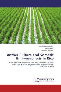 Produktbild: Shahnewaz, S: Anther Culture and Somatic Embryogenesis in Ri