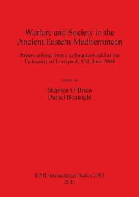 Bild vom Artikel Warfare and Society in the Ancient Eastern Mediterranean vom Autor Stephen Boatright, Daniel O''''brien