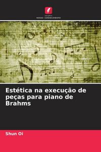 Produktbild: Est&eacute;tica na execu&ccedil;&atilde;o de pe&ccedil;as para piano de Brahms