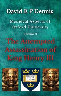 Produktbild: The Attempted Assassination of King Henry III (Medieval Oxford, #2)