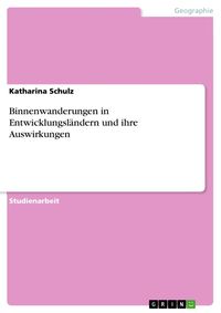 Produktbild: Binnenwanderungen in Entwicklungsl&auml;ndern und ihre Auswirkungen