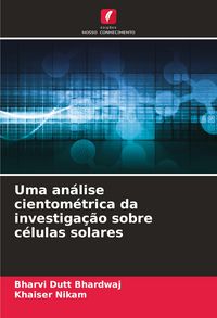 Produktbild: Uma an&aacute;lise cientom&eacute;trica da investiga&ccedil;&atilde;o sobre c&eacute;lulas solares