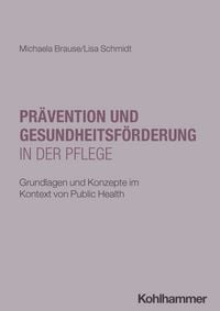 Produktbild: Pr&auml;vention und Gesundheitsf&ouml;rderung in der Pflege