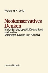 Produktbild: Neokonservatives Denken in der Bundesrepublik Deutschland und in den Vereinigten Staaten von Amerika