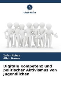 Produktbild: Digitale Kompetenz und politischer Aktivismus von Jugendlichen
