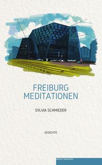 Bild vom Artikel Freiburg Meditationen vom Autor Sylvia Schmieder