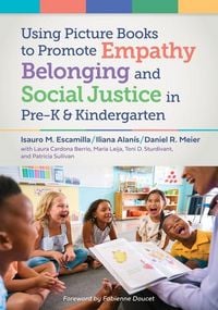 Produktbild: Using Picture Books to Promote Empathy, Belonging, and Social Justice in Pre-K and Kindergarten