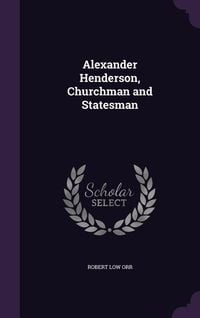 Produktbild: Alexander Henderson, Churchman and Statesman