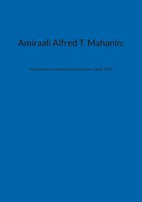 Produktbild: Amiraali Alfred T. Mahanin: