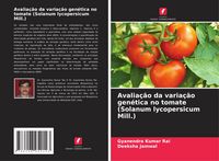Produktbild: Avalia&ccedil;&atilde;o da varia&ccedil;&atilde;o gen&eacute;tica no tomate (Solanum lycopersicum Mill.)