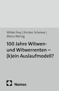 Produktbild: 100 Jahre Witwen- und Witwerrenten - (k)ein Auslaufmodell?