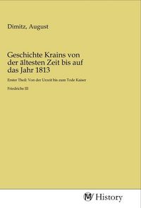 Produktbild: Geschichte Krains von der &auml;ltesten Zeit bis auf das Jahr 1813