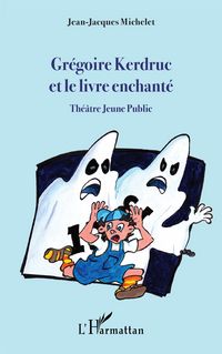 Produktbild: Gr&eacute;goire Kerdruc et le livre enchant&eacute;