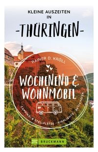 Produktbild: Wochenend & Wohnmobil Kleine Auszeiten in Th&uuml;ringen