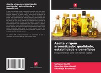 Produktbild: Azeite virgem aromatizado: qualidade, estabilidade e benef&iacute;cios