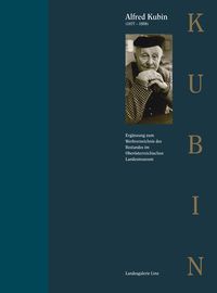 Produktbild: Alfred Kubin (1877&ndash;1959) &ndash; Erg&auml;nzung zum Werkverzeichnis des Bestandes im Ober&ouml;sterreichischen Landesmuseum