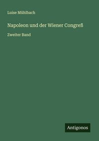 Produktbild: Napoleon und der Wiener Congre&szlig;