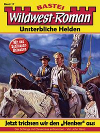 Produktbild: Wildwest-Roman - Unsterbliche Helden 17