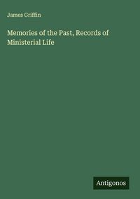 Produktbild: Memories of the Past, Records of Ministerial Life