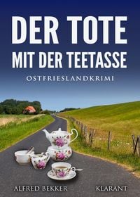 Bild vom Artikel Der Tote mit der Teetasse. Ostfrieslandkrimi vom Autor Alfred Bekker