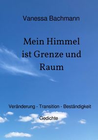 Mein Himmel ist Grenze und Raum