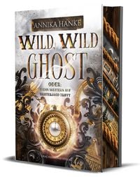 Produktbild: Wild, Wild Ghost - Oder: wenn Western auf Geisterjagd trifft
