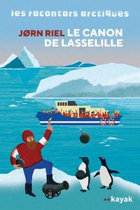 Produktbild: Le canon de Lasselille : et autres racontars. Les racontars arctiques