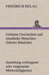 Produktbild: Geheime Geschichten und r&auml;tselhafte Menschen - Zehntes B&auml;ndchen