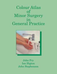 Produktbild: Colour Atlas of Minor Surgery in General Practice