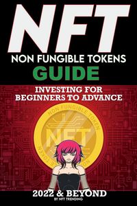 Produktbild: NFT (Non Fungible Tokens) Investing Guide for Beginners to Advance 2022 & Beyond