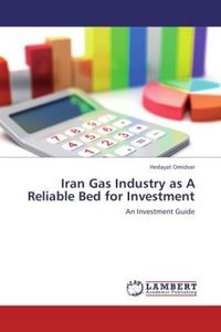 Produktbild: Omidvar, H: Iran Gas Industry as A Reliable Bed for Investme