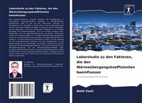 Produktbild: Laborstudie zu den Faktoren, die den W&auml;rme&uuml;bergangskoeffizienten beeinflussen