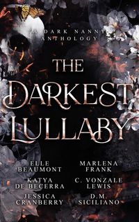 Produktbild: The Darkest Lullaby: A Dark Nanny Anthology