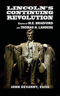 Produktbild: Lincoln's Continuing Revolution: Essays of M.E. Bradford and Thomas H. Landess