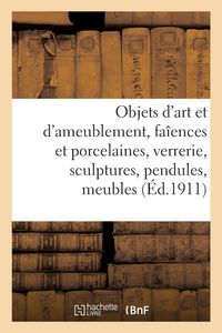 Produktbild: Objets d'art et d'ameublement, fa&icirc;ences et porcelaines, objets divers, verrerie, sculptures
