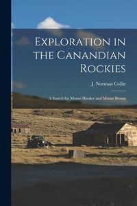 Produktbild: Exploration in the Canandian Rockies: A Search for Mount Hooker and Mount Brown
