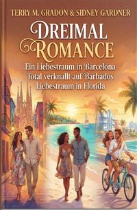 Produktbild: Dreimal Romance: Ein Liebestraum in Barcelona / Total verknallt auf Barbados / Liebestraum in Florida