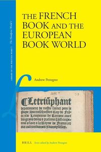 Bild vom Artikel The French Book and the European Book World vom Autor Andrew Pettegree