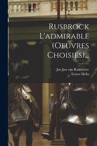 Produktbild: Rusbrock L'admirable (oeuvres Choisies)...