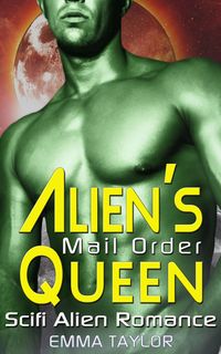 Produktbild: Alien's Mail Order Queen - Scifi Alien Abduction Romance