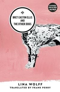Produktbild: Bret Easton Ellis and the Other Dogs