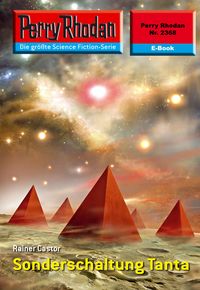 Produktbild: Perry Rhodan 2368: Sonderschaltung Tanta