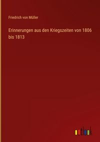 Produktbild: Erinnerungen aus den Kriegszeiten von 1806 bis 1813